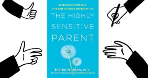 Read more about the article The Highly Sensitive Parent: A Must-Read Guide