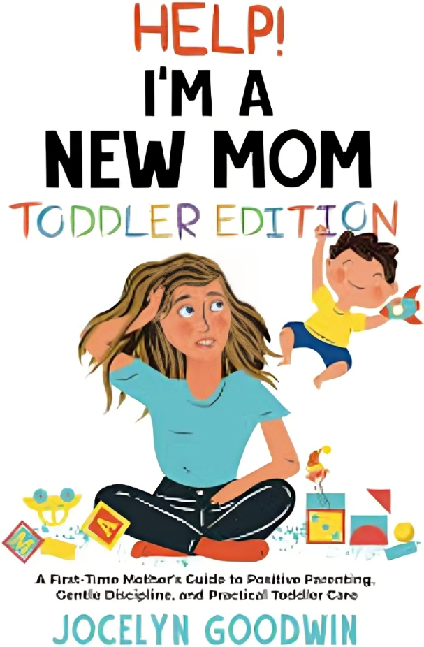 Read more about the article Help I’m a New Mom: Toddler Edition by Jocelyn Goodwin