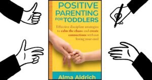 Read more about the article Positive Parenting for Toddlers: Calm Chaos & Raise Confident Kids