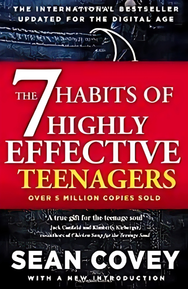 The 7 Habits of Highly Effective Teens by Sean Covey